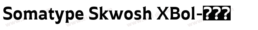 Somatype Skwosh XBol字体转换